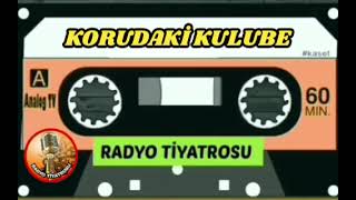 Korudaki̇ Kulube Radyo Tiyatrosu