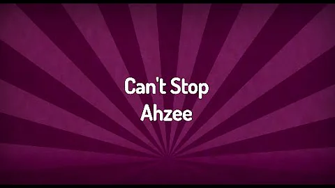 Ahzee - Can't Stop (Lyric Video)