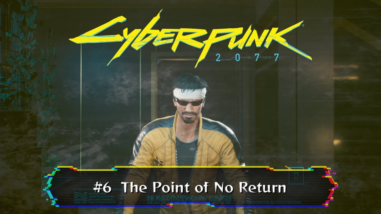 【Cyberpunk 2077】#6 The Point of No Return - YouTube