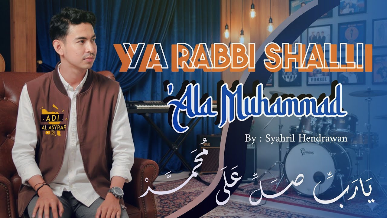 YA RABBI SHOLLI 'ALA MUHAMMAD _ BY SYAHRIL HENDRAWAN (Full Lirik Video ...