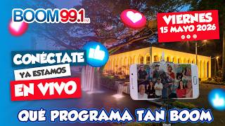 EN VIVO BOOM FM 🐾 QUE PROGRAMA TAN BOOM 🔵 15 MAYO ➡️ BOOM FM 99.1