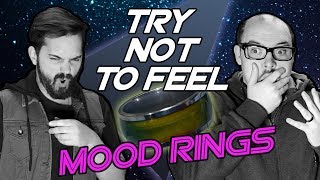Mood Rings - Try Not to Feel Challenge This Mood Ring Detects Things But Not What You D Expect
