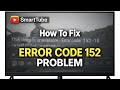 How to Fix SmartTube Error 152-18 On Android TV | This Video Is Unavailable Error Code: 152 Smartube