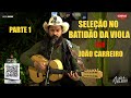 JOÃO CARREIRO (LIVE) SÓ VIOLA - (PARTE 1) Use FONES !!