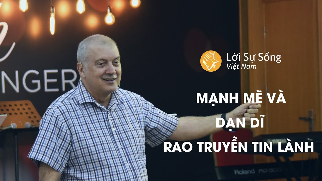 Mạnh Mẽ Và Dạn Dĩ Rao Truyền Tin Lành | Mục Sư Carl Gustaf
