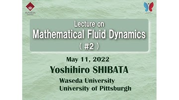 Lecture on Mathematical Fluid Dynamics #2
