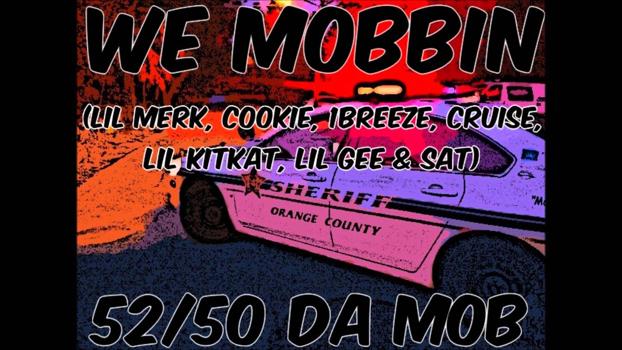 We Mobbin - 52/50 Da Mob (Lil Merk, Cookie, 1Breeze, Cruise, Lil KitKat, Lil Gee & SAT)
