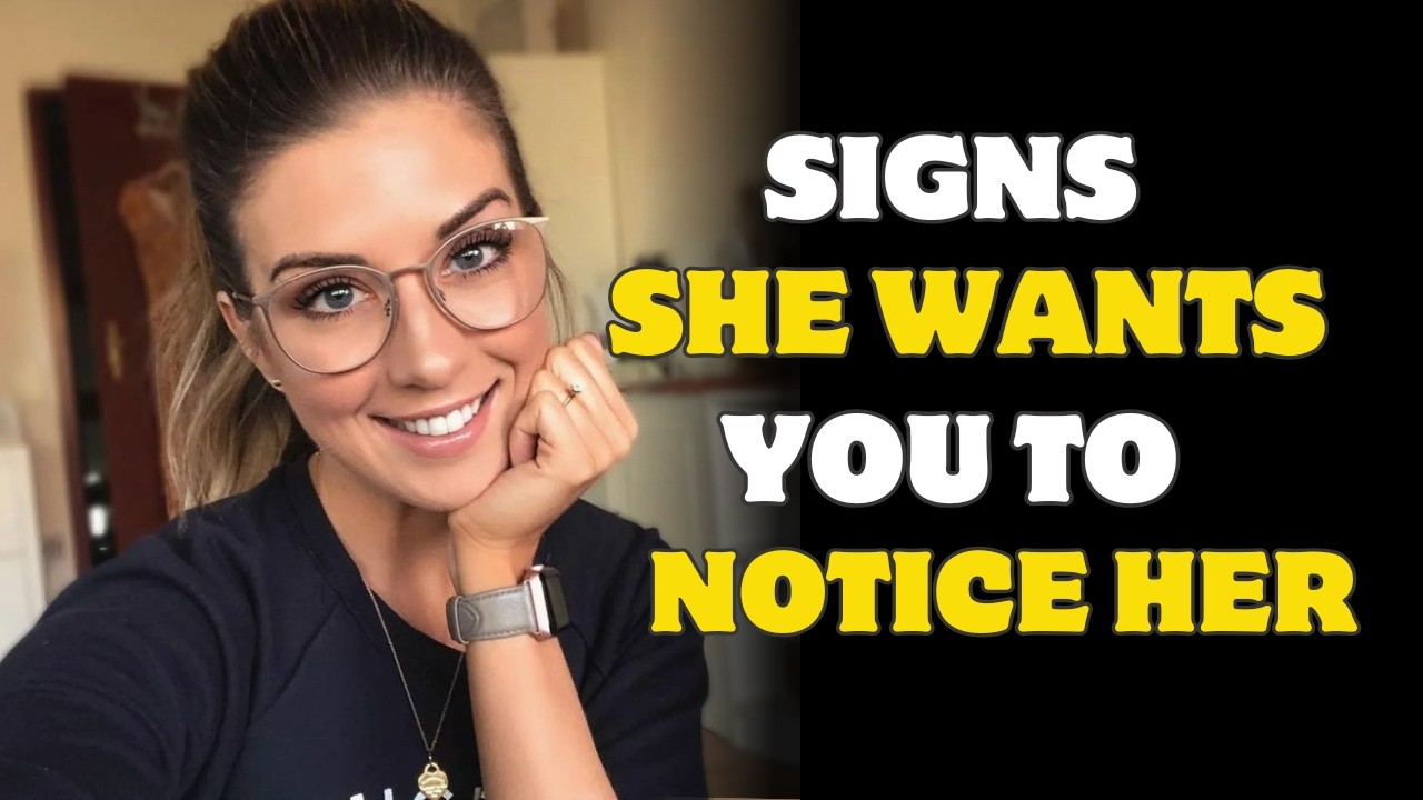 8 Signs a Woman Wants You to Notice Her