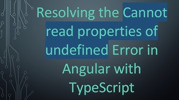 Resolving the Cannot read properties of undefined Error in Angular with TypeScript