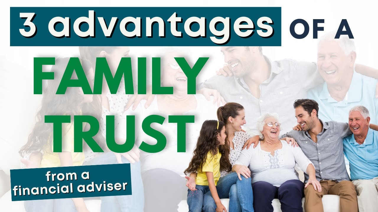 3 Advantages Of A Family Trust YouTube