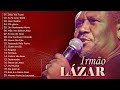 Irmao Lázaro - TOP GOSPEL 2022 - As 20 músicas Mais tocadas | MUSICAS NOVO 2022 - SÓ HITS 2022