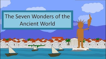 7 Wonders of the Ancient World - An Animated Overview