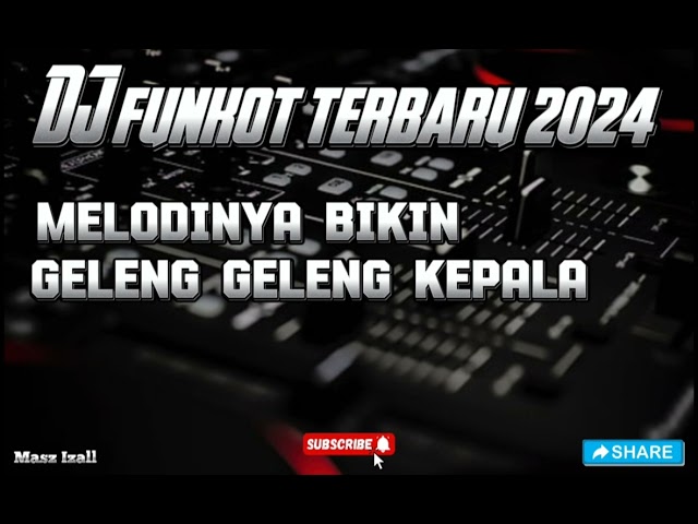 DJ FUNKOT KENCENG MELODINYA BIKIN KEPALA GELENG GELENG || TERBARU 2024 class=