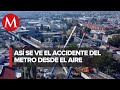 Así se ve el desplome de la línea 12 del metro desde las alturas