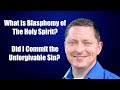 What is Blasphemy of the Holy Spirit? Did I Commit the Unforgivable Sin?