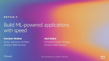 AWS re:Invent 2019: Build ML-powered applications with speed (MKT249-P)