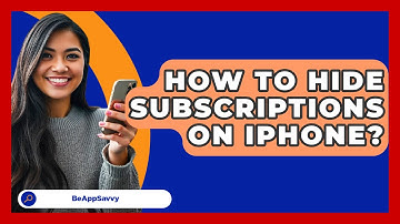 How To Hide Subscriptions On iPhone? - Be App Savvy