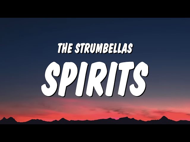 The Strumbellas - Spirits (Lyrics) i got guns in my head and they won't go class=