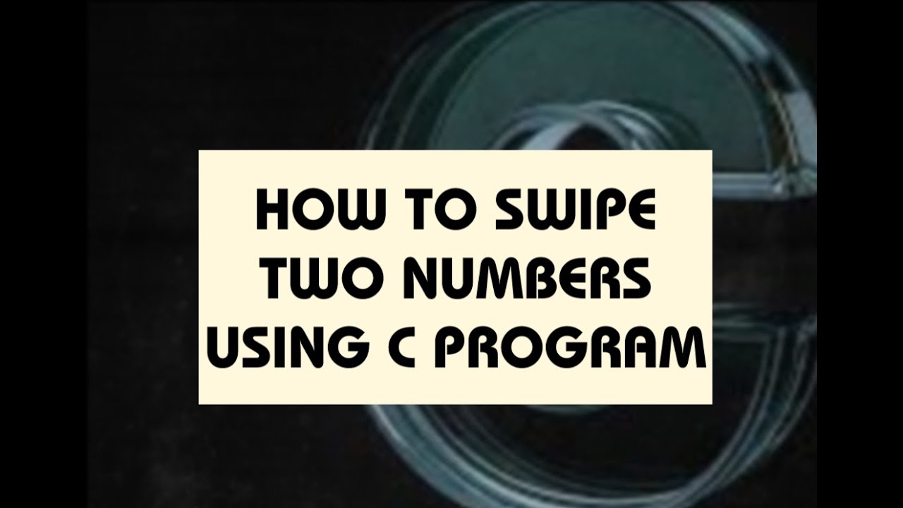 C program to swap two numbers - YouTube