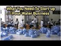 The basic equipment required to startup pour water factory business in benin city edo state nigeria