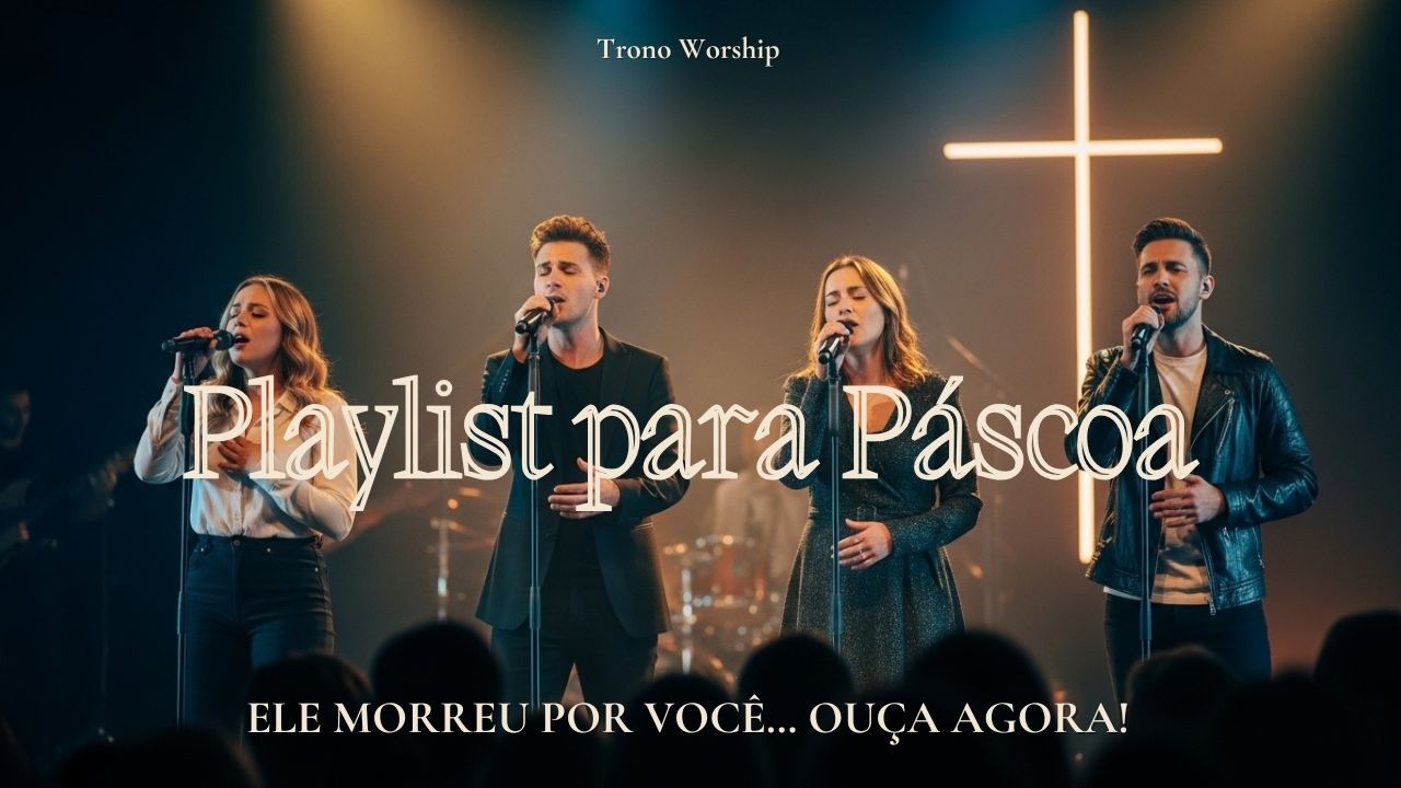 Playlist de Páscoa  | Eterno Amor na Cruz e Louvores que Tocam a Alma