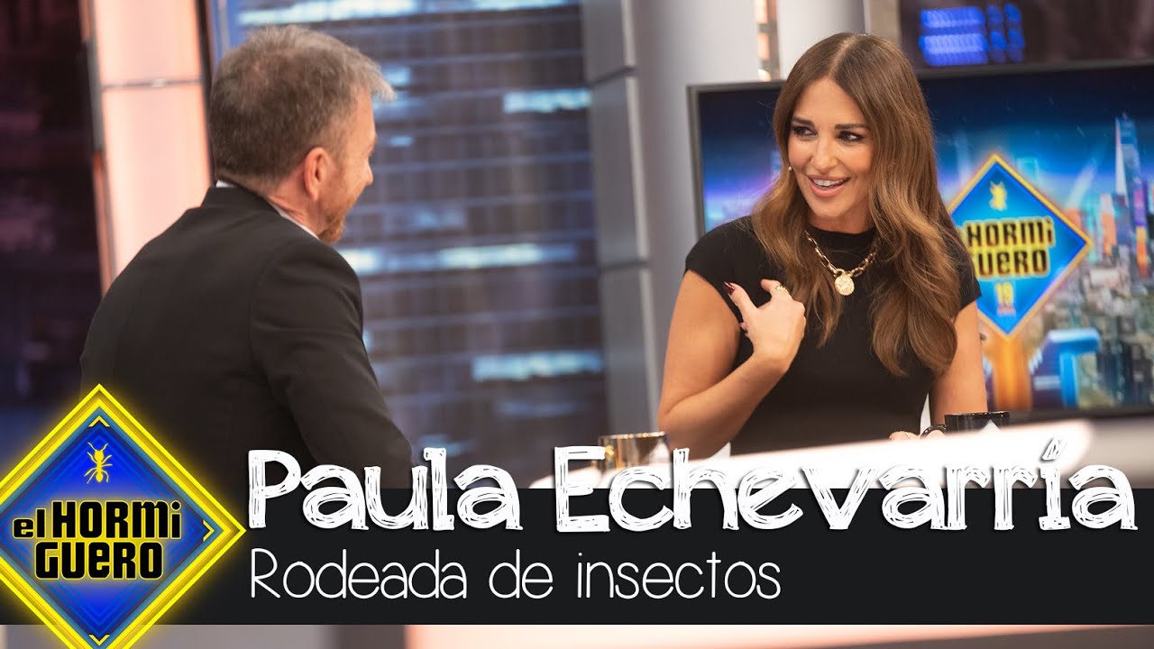 La angustia de Paula Echevarría en un rodaje rodeada de insectos - El Hormiguero