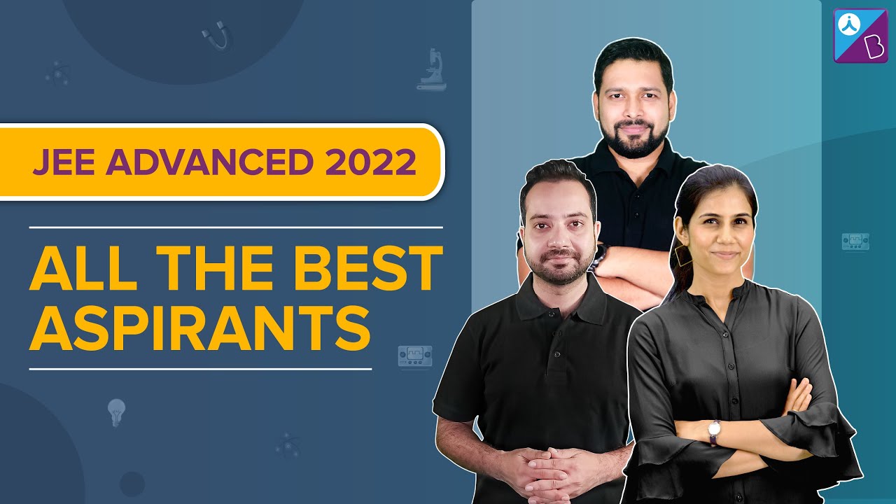 All The Best To All JEE Advanced 2022 Aspirants! Special Message from ...