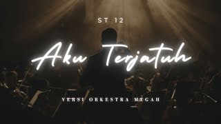Aku Terjatuh  St12  Versi Orkestra Megah Oleh Amm Studio