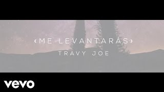 Travy Joe - Me Levantarás  (Videosencillo)