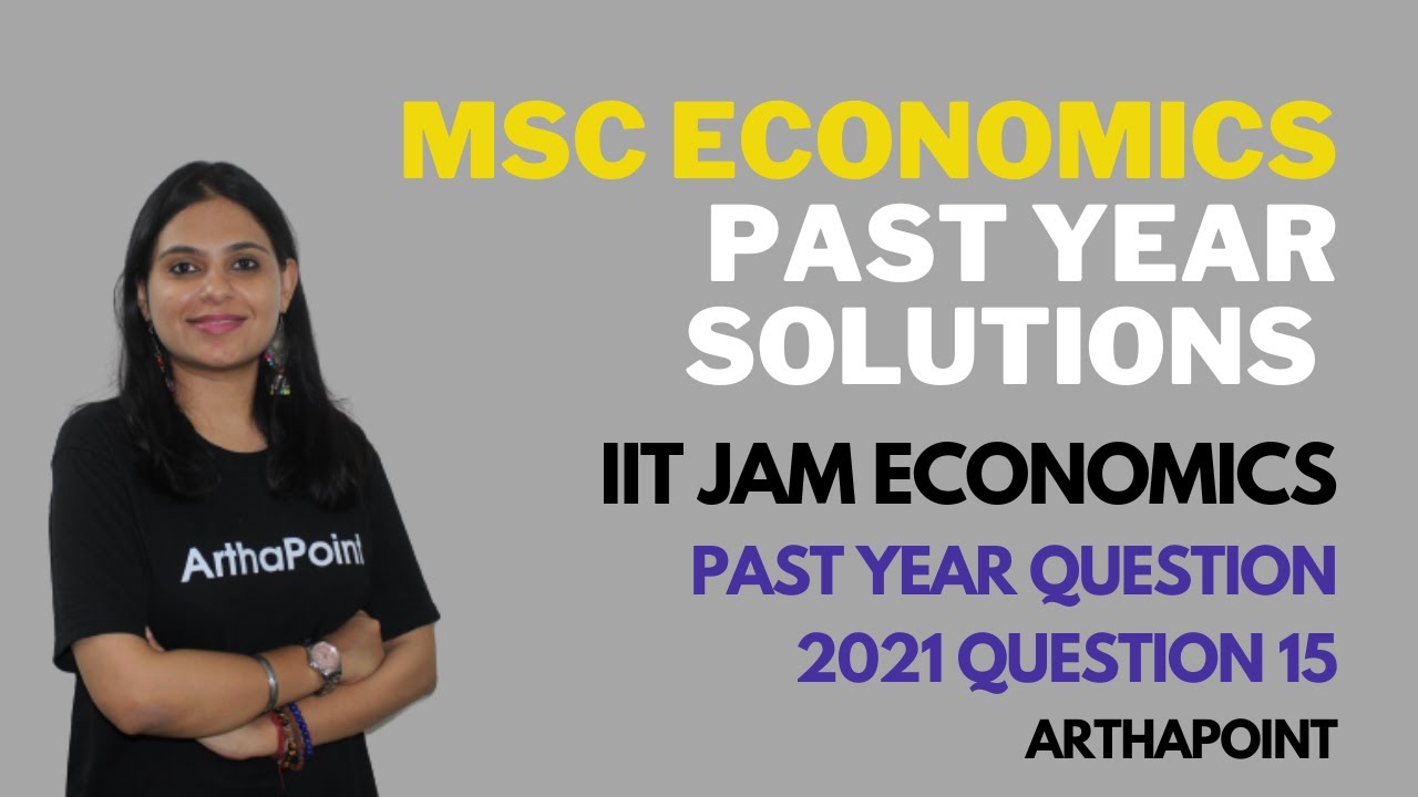 IIT JAM Economics Solutions | Q 15 | IIT JAM Economics Past Year ...