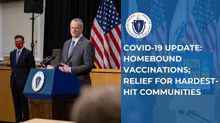 COVID-19 Update: Homebound Vaccinations; Relief for Hardest-Hit Communities