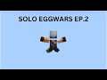 Eggwars Minecraft solo EP. 2