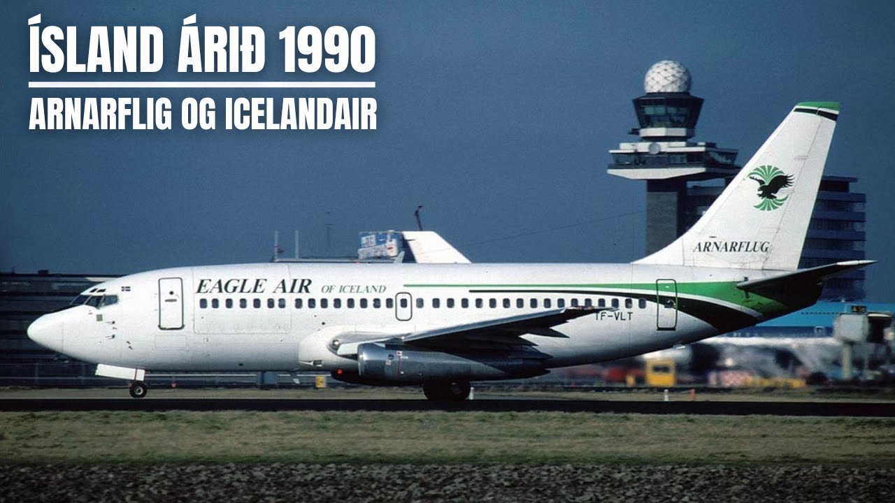 Ísland árið 1990 - Icelandair á uppleið og Arnarflug á hraðri niðurleið ...