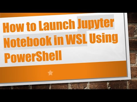 How to Launch Jupyter Notebook in WSL Using PowerShell