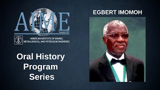 Egbert Imomoh:  An Unstoppable Passion and Success as a Petroleum Engineer: A Life with No Regrets Profile