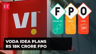 On Cash Hunt! Vodafone Idea to launch India’s biggest FPO