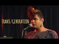 "Trans/Generation" - Alok Vaid-Menon | UnErase Poetry