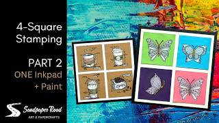 4 Square Stamping | Part 2 | One Inkpad + White Paint