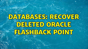 Databases: Recover deleted oracle flashback point