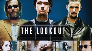 The Lookout (2007) Movie || Joseph Gordon-Levitt, Jeff Daniels, Isla Fisher || HD Review &amp; Facts