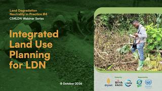 CS4LDN LDN Webinar 2026 - Part 4: Integrated Land Use Planning for LDN