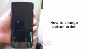 Samsung Galaxy S10 : How to change button order