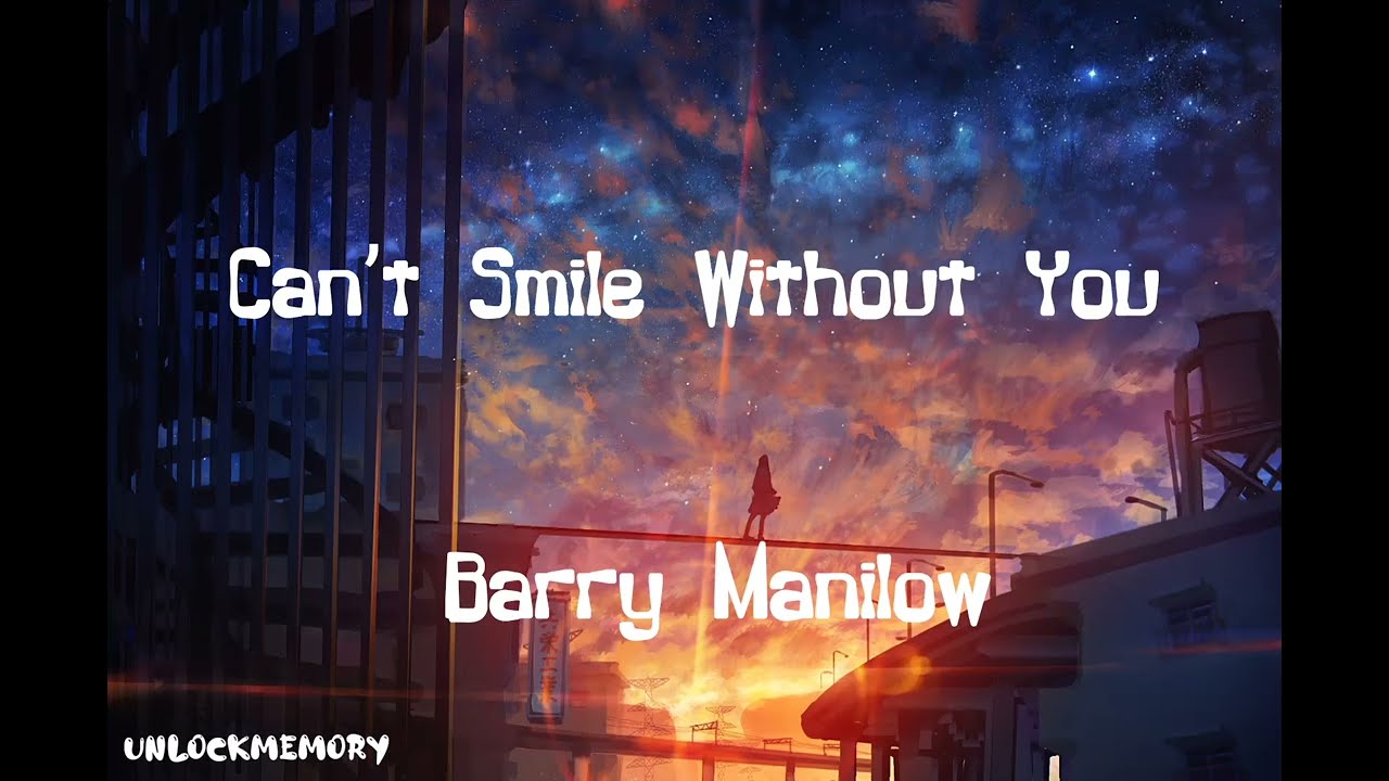 [Vietsub lyrics] Can’t Smile Without You - Barry Manilow