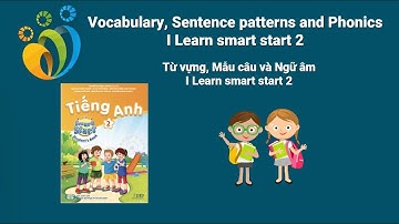 Ôn tập từ vựng, mẫu câu và ngữ âm - I learn smart start 2.
