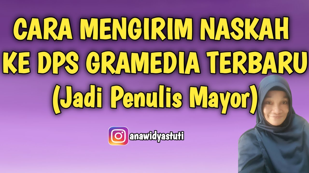 CARA MENGIRIM NASKAH KE DPS GRAMEDIA 2021 -ANA WIDYASTUTI - YouTube