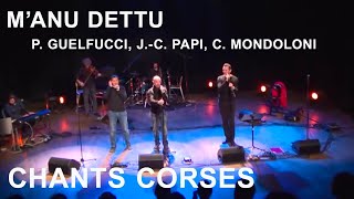 M’anu dettu - P. Guelfucci, J.C. Papi, C. Mondoloni - Chants corses