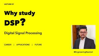 Why Study Digital Signal Processing (DSP)| Applications,Scope&Importance | Introduction | Lecture 1