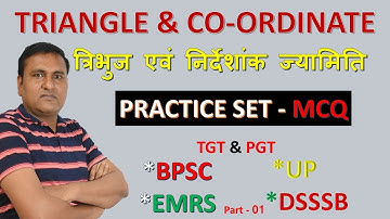 TRIANGLES AND CO-ORDINATE || PRACTICE SET#01 || BPSC || EMRS || DSSSB || UP TGT  PGT || SP SAINI SIR