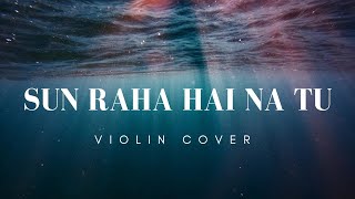Sun Raha Hai Na Tu - violin cover by Hindol