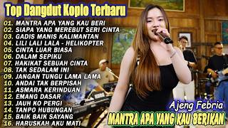 DANGDUT KOPLO TERBARU 2026 - MUTIARA, LILI LALI LALA, SIAPA DI HATIMU - AJENG FEBRIA FULL ALBUM